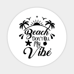 Beach Dont Kill My Vibe surfer Magnet